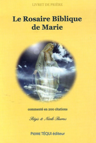 Le Rosaire Biblique de Marie. Commenté en 200 citations