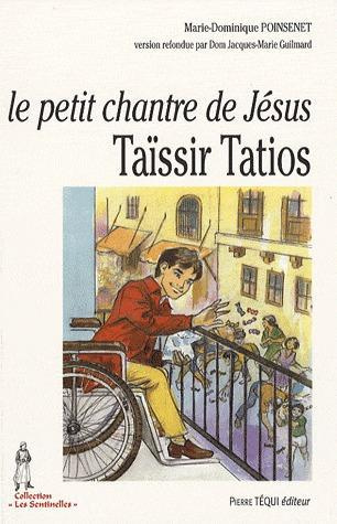 Le petit chantre de Jésus. Taïssir Tatios, 1943-1956