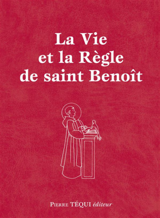 La vie et la règle de saint Benoît. Réunit Vie de saint Benoît ; La règle de saint Benoît