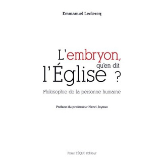 L'embryon, qu'en dit l'Eglise ? Philosophie de la personne humaine