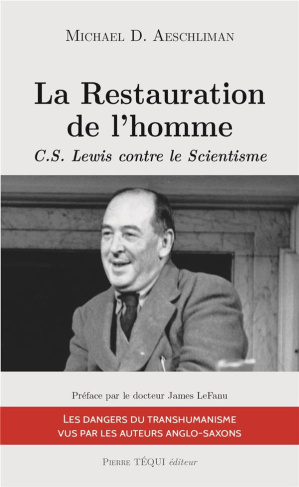 La restauration de l'homme. C.S. Lewis contre le scientisme