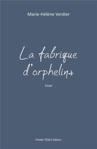 La fabrique d'orphelins