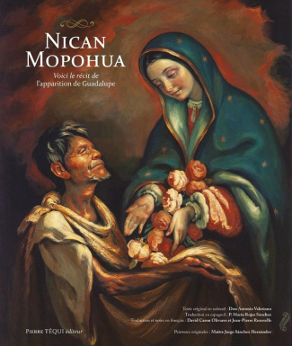 Nican Mopohua. Voici le récit de l'apparition de Guadalupe, Edition bilingue français-espagnol