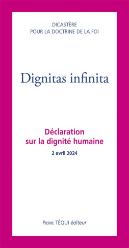Dignitas infinita. Déclaration sur la dignité humaine - 2 avril 2024