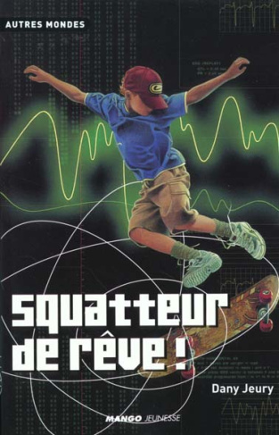 Squatteur de rêve !