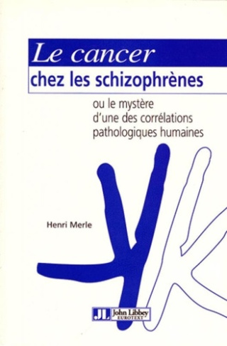 Le cancer chez les schizophrènes ou Le mystère d'une des corrélations pathologiques humaines