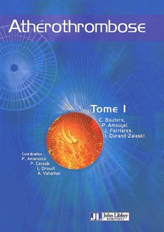 Athérothrombose. Tome 1, Physiopathologie, facteurs de risque, épidémiologie, données économiques