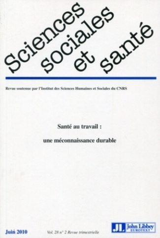 Sciences Sociales et Santé Volume 28 N° 2, Juin 2010 : Santé au travail : une méconnaissance durable