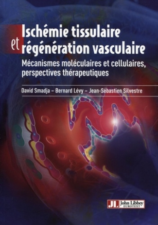Ischémie tissulaire et régénération vasculaire. Mécanismes moléculaires et cellulaires, perspectives