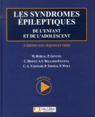 LES SYNDROMES EPILEPTIQUES DE L'ENFANT ET DE L'ADOLESCENT - 5E EDITION AVEC SEQUENCES VIDEO - DVD-RO
