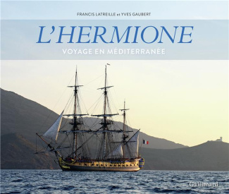 L'Hermione. Voyage en Méditerranée