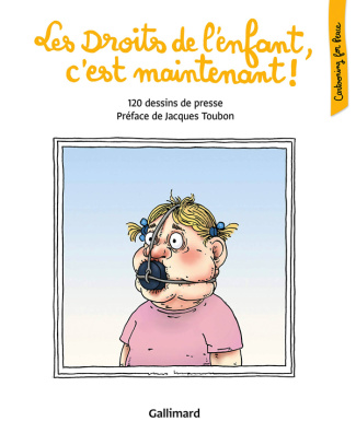 Les droits de l'enfant, c'est maintenant ! 120 dessins de presse