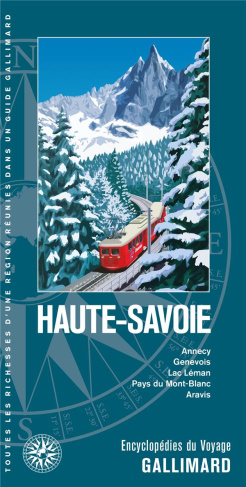 Haute-Savoie. Annecy, Genevois, Lac Léman, Pays du Mont-Blanc, Aravis