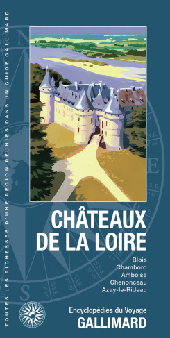 Châteaux de la Loire. Blois, Chambord, Amboise, Chenonceau, Azay-le-Rideau