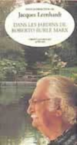 Dans les jardins de Roberto Burle Marx. [séminaire, Crestet, 16-18 octobre 1992