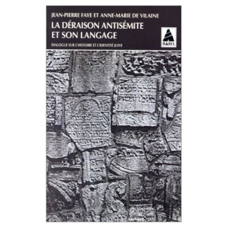 La déraison antisémite et son langage. Dialogue sur l'histoire et l'identité juive
