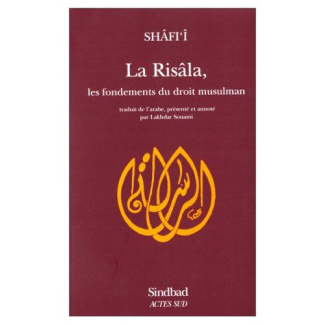 LA RISALA. Les fondements du droit musulman