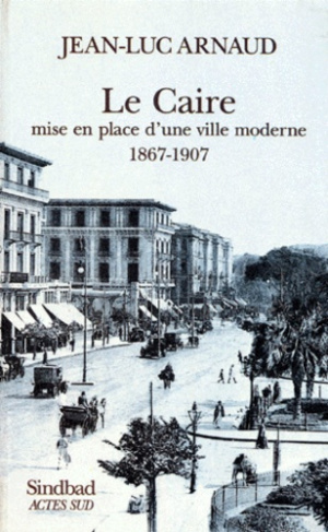 LE CAIRE. Mise en place d'une ville moderne 1967-1907, Des intérêts du prince aux sociétés privées