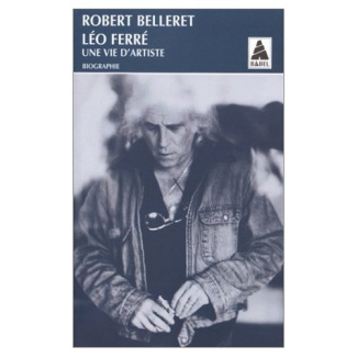 Léo Férré. Une vie d'artiste