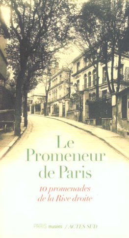 LE PROMENEUR DE PARIS. 10 promenades de la Rive droite