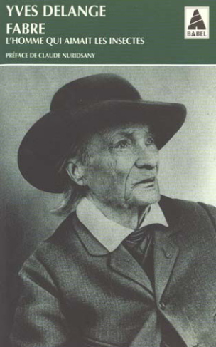 FABRE, L'HOMME QUI AIMAIT LES INSECTES