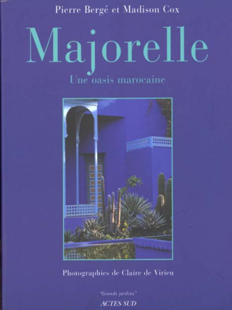 MAJORELLE. Une oasis marocaine