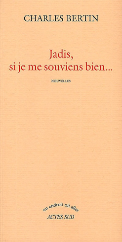 Jadis, si je me souviens bien