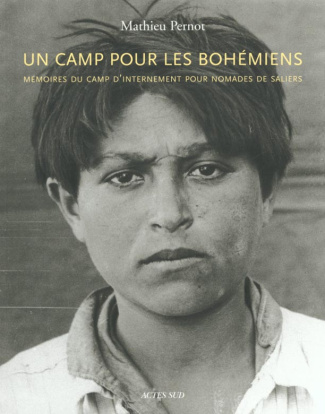 Un camp pour les bohémiens. Mémoires du camp d'internement pour nomades de Saliers
