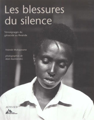 Les blessures du silence. Témoignages du génocide au Rwanda