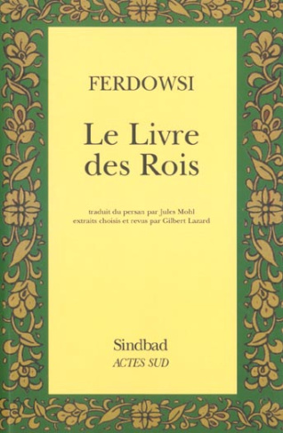 Le livre des rois. Shâhnâmè