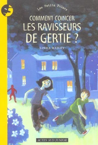Comment coincer les ravisseurs de Gertie ?