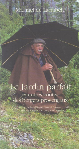 Le jardin parfait et autres Contes des bergers provençaux