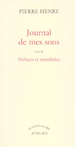 Journal de mes sons suivi de Préfaces et manifestes