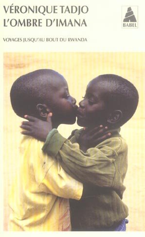 L'ombre d'Imana. Voyages jusqu'au bout du Rwanda