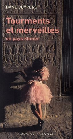 Tourments et merveilles en pays khmer