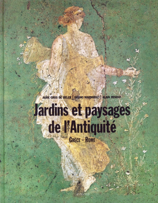 Jardins et paysages de l'Antiquité. Grèce & Rome