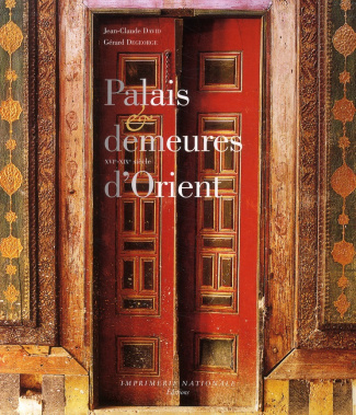 Palais et demeures d'Orient. XVIe-XIXe siècle