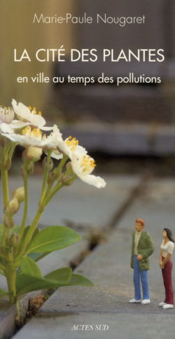 La cité des plantes. En ville au temps des pollutions