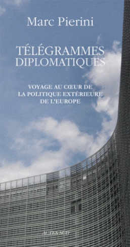 Télégrammes diplomatiques. Voyage au coeur de la politique de l'Europe