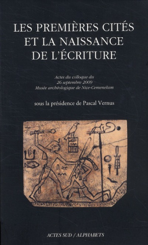 Les premières cités et la naissance de l'écriture. Actes du colloque du 26 septembre 2009, Musée arc