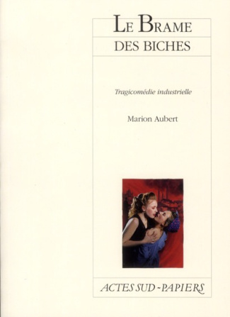 Le Brame des biches. Tragicomédie industrielle