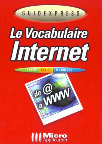VOCABULAIRE INTERNET (LE) GUIDEXPRESS