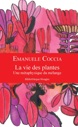 La vie des plantes. Une métaphysique du mélange