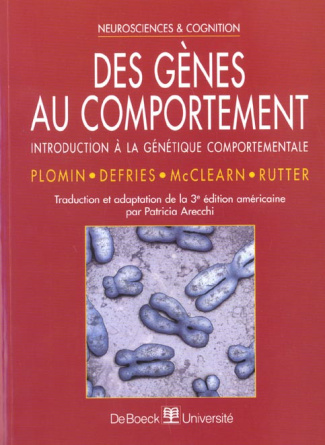 DES GENES AU COMPORTEMENT. Introduction à la génétique comportementale, 3ème édition