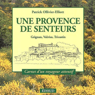 UNE PROVENCE DE SENTEURS GRIGNAN VALREAS TRICASTIN