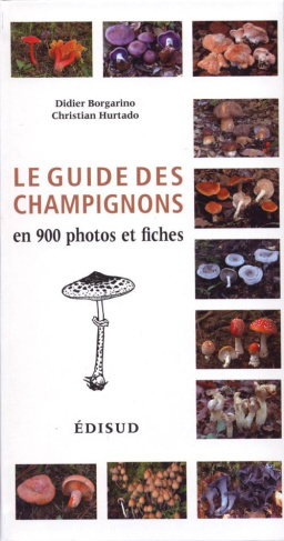 Le guide des champignons / En 900 photos et fiches