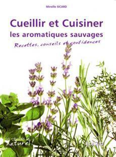 CUEILLIR ET CUISINER LES AROMATIQUES SAUVAGES