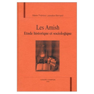 LES AMISH. ETUDE HISTORIQUE ET SOCIOLOGIQUE.