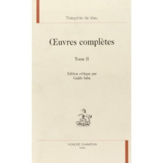 OEUVRES COMPLETES T2. 2E PARTIE. PREMIERE JOURNEE, POESIES, LES AMOURS TRAGIQUES DE PYRAME ET THISBE