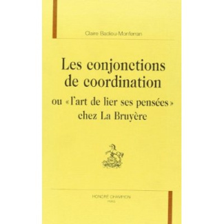 LES CONJONCTIONS DE COORDINATION OU L'ART DE LIER SES PENSEES CHEZ LA BRUYERE.